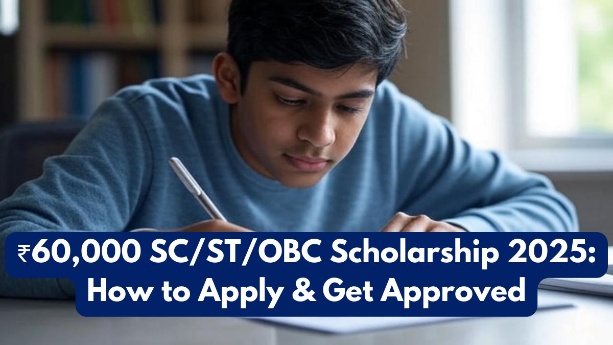 ₹60,000 SC/ST/OBC Scholarship 2025: How to Apply & Get Approved