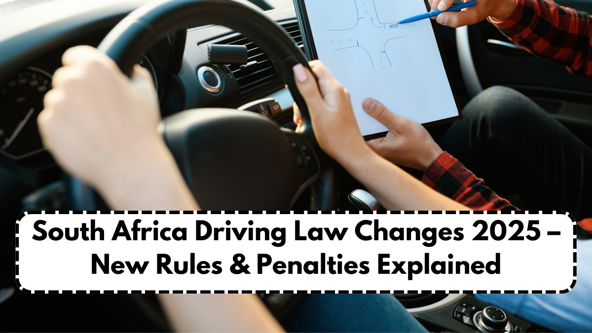 South Africa Driving Law Changes 2025 – New Rules & Penalties Explained