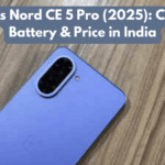 OnePlus Nord CE 5 Pro (2025): Camera, Battery & Price in India