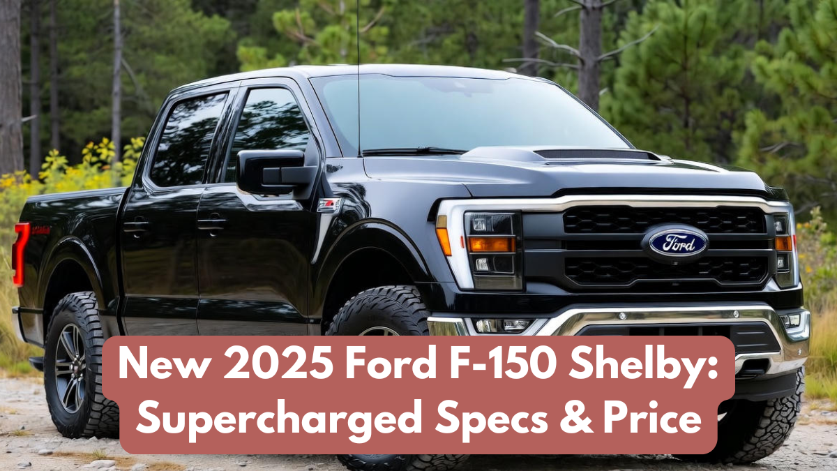 New 2025 Ford F-150 Shelby: Supercharged Specs & Price