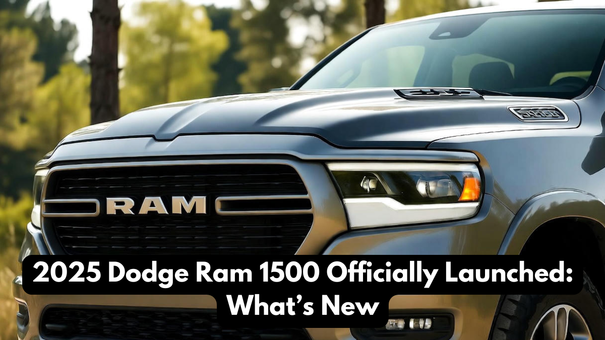 2025 Dodge Ram 1500 Officially Launched: What’s New