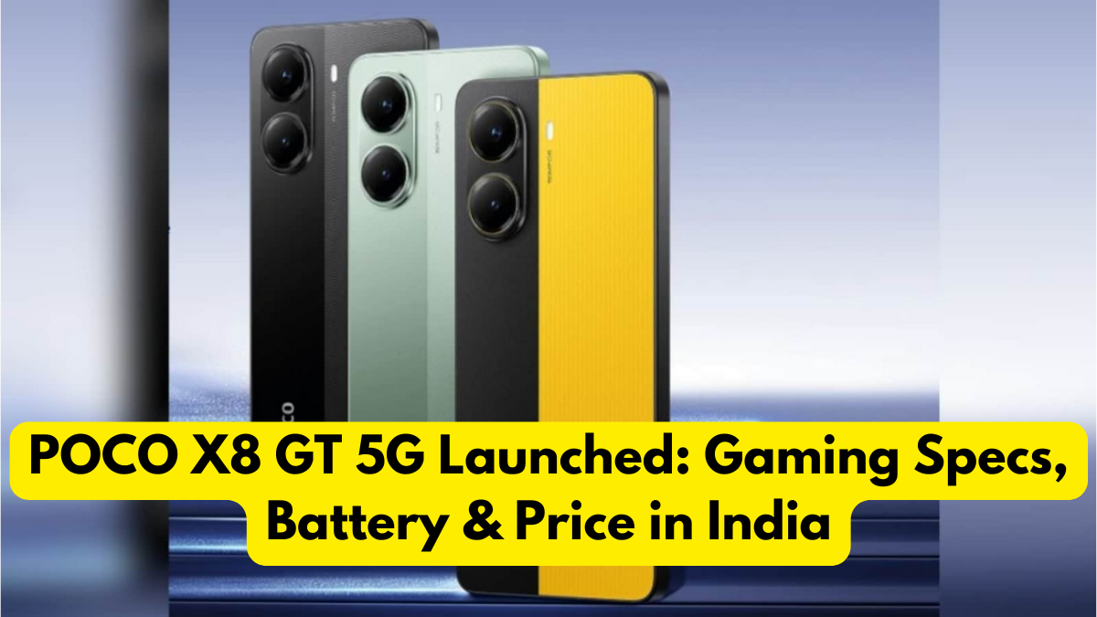 POCO X8 GT 5G Launched: Gaming Specs, Battery & Price in India