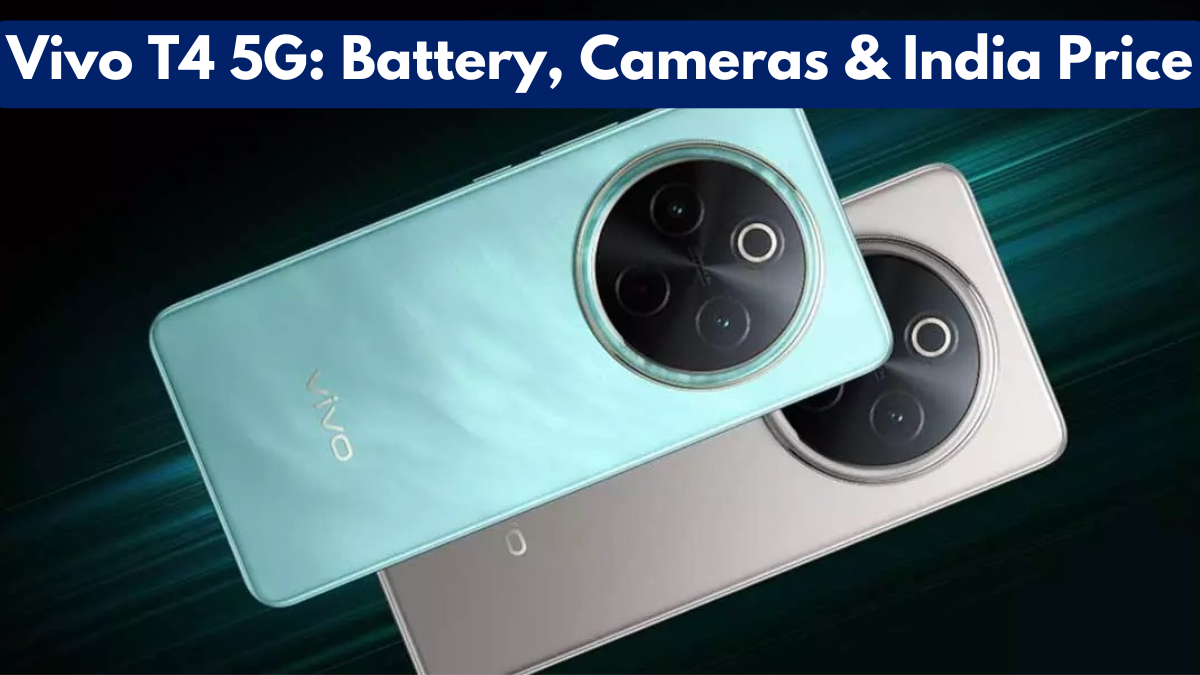Vivo T4 5G: Battery, Cameras & India Price