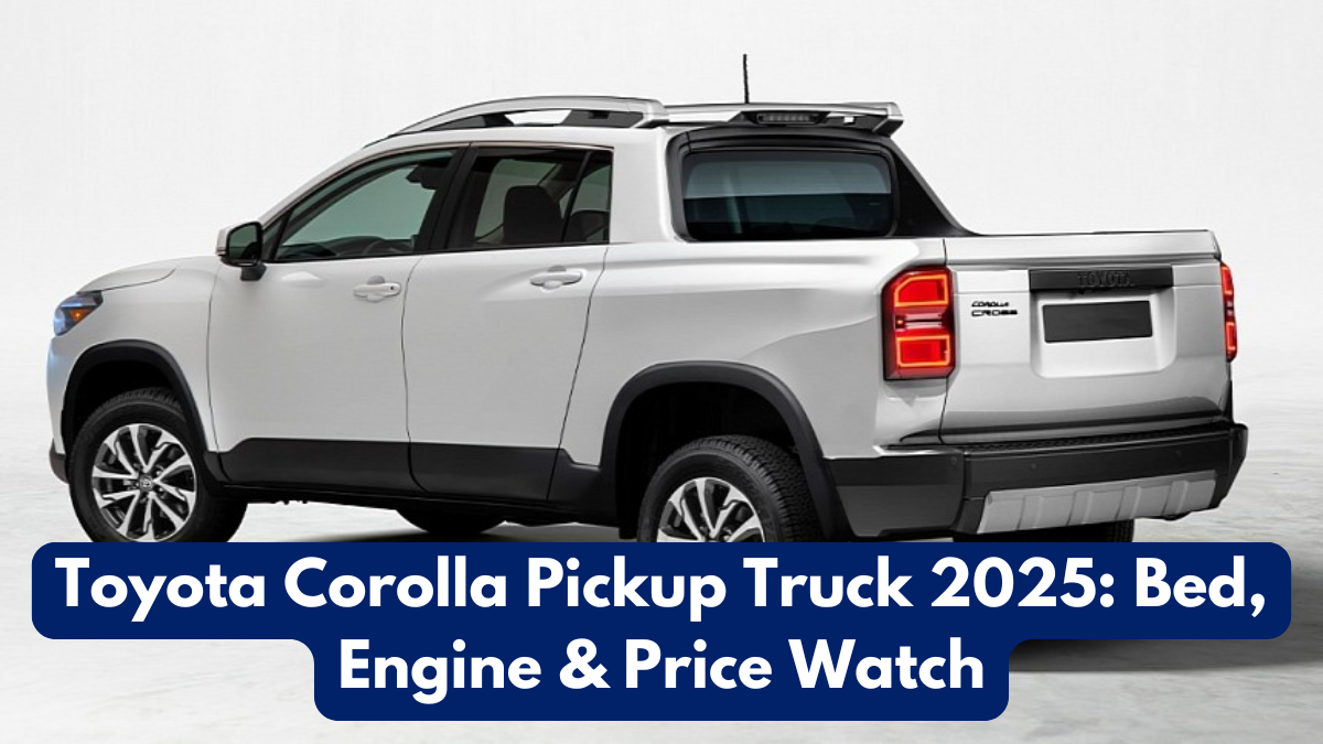 Toyota Corolla Pickup Truck 2025: Bed, Engine & Price Watch