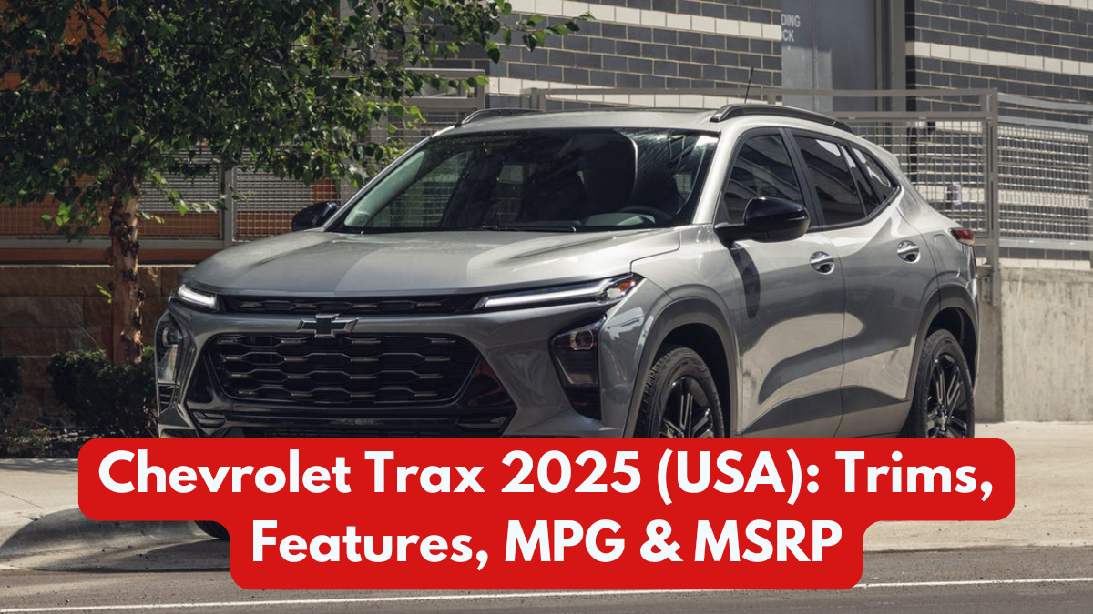 Chevrolet Trax 2025 (USA): Trims, Features, MPG & MSRP