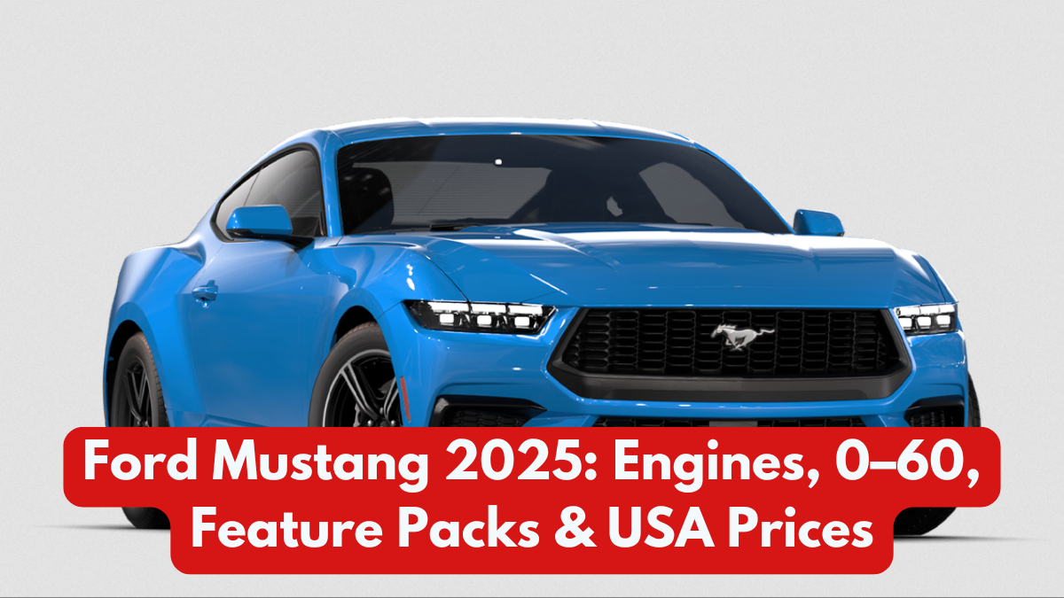 Ford Mustang 2025: Engines, 0–60, Feature Packs & USA Prices