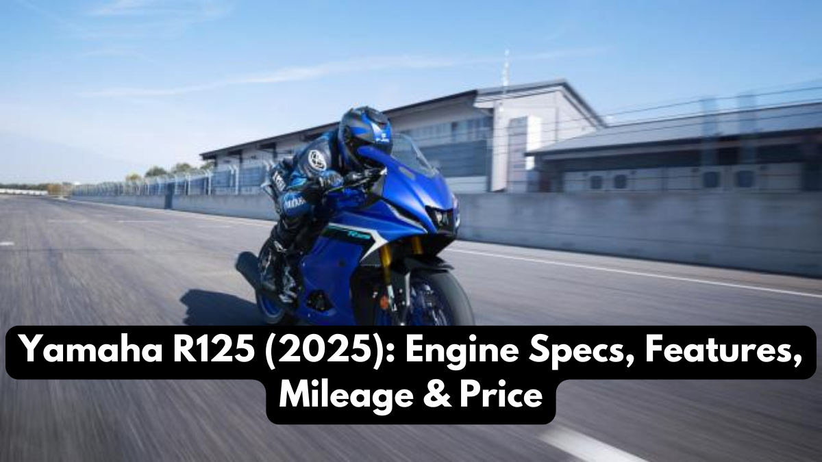 Yamaha R125 (2025): Engine Specs, Features, Mileage & Price