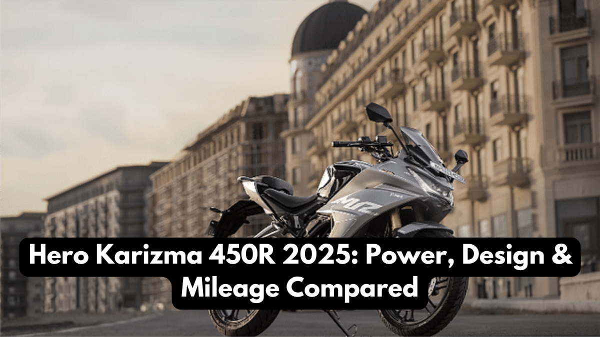 Hero Karizma 450R 2025: Power, Design & Mileage Compared