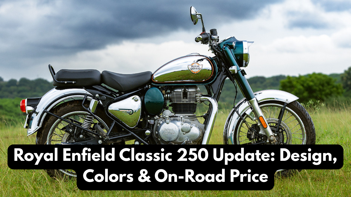 Royal Enfield Classic 250 Update: Design, Colors & On-Road Price