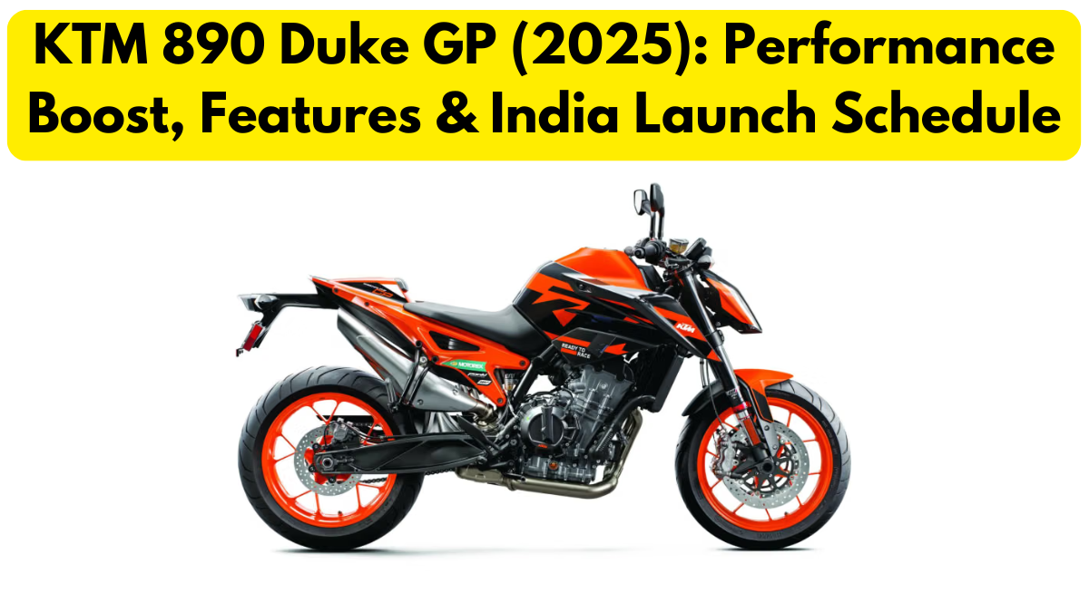 KTM 890 Duke GP (2025): Performance Boost, Features & India Launch Schedule
