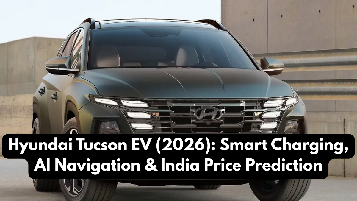 Hyundai Tucson EV (2026): Smart Charging, AI Navigation & India Price Prediction