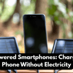 Solar-Powered Smartphones: Charging Your Phone Without Electricity