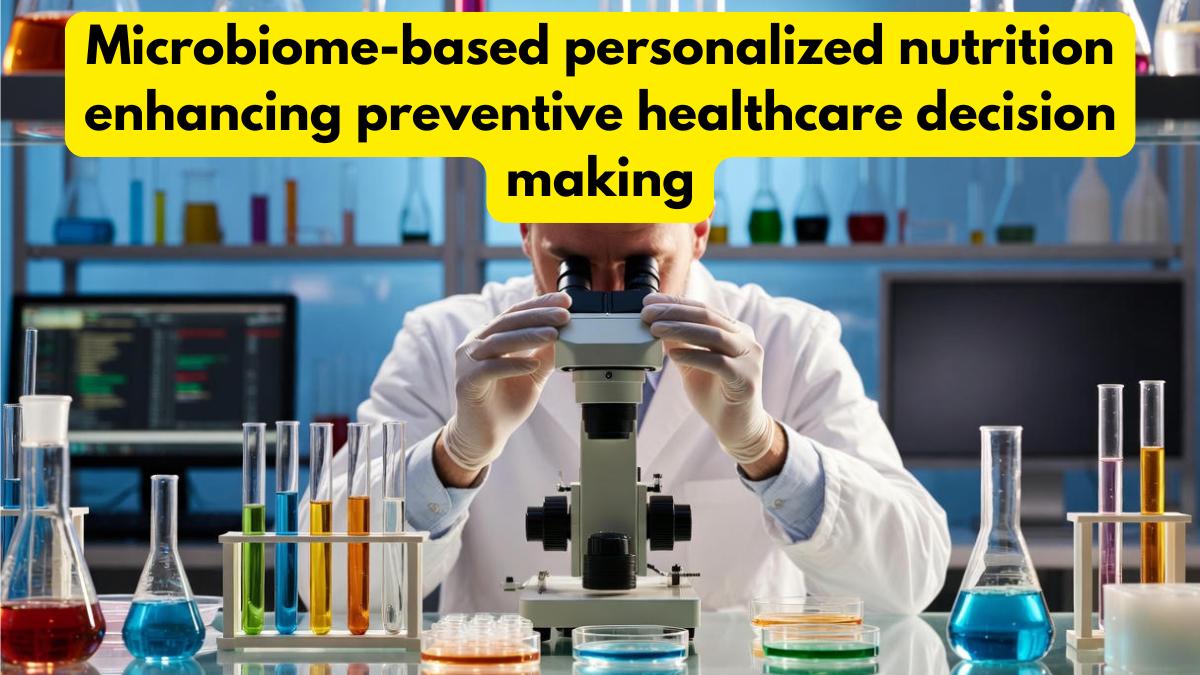 Microbiome-based personalized nutrition enhancing preventive healthcare decision making