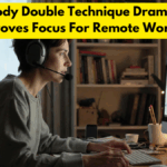 How Body Double Technique Dramatically Improves Focus For Remote Workers