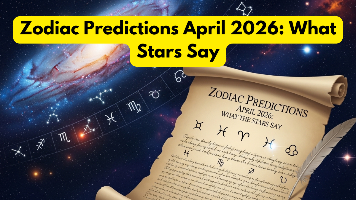 Zodiac Predictions April 2026: What Stars Say