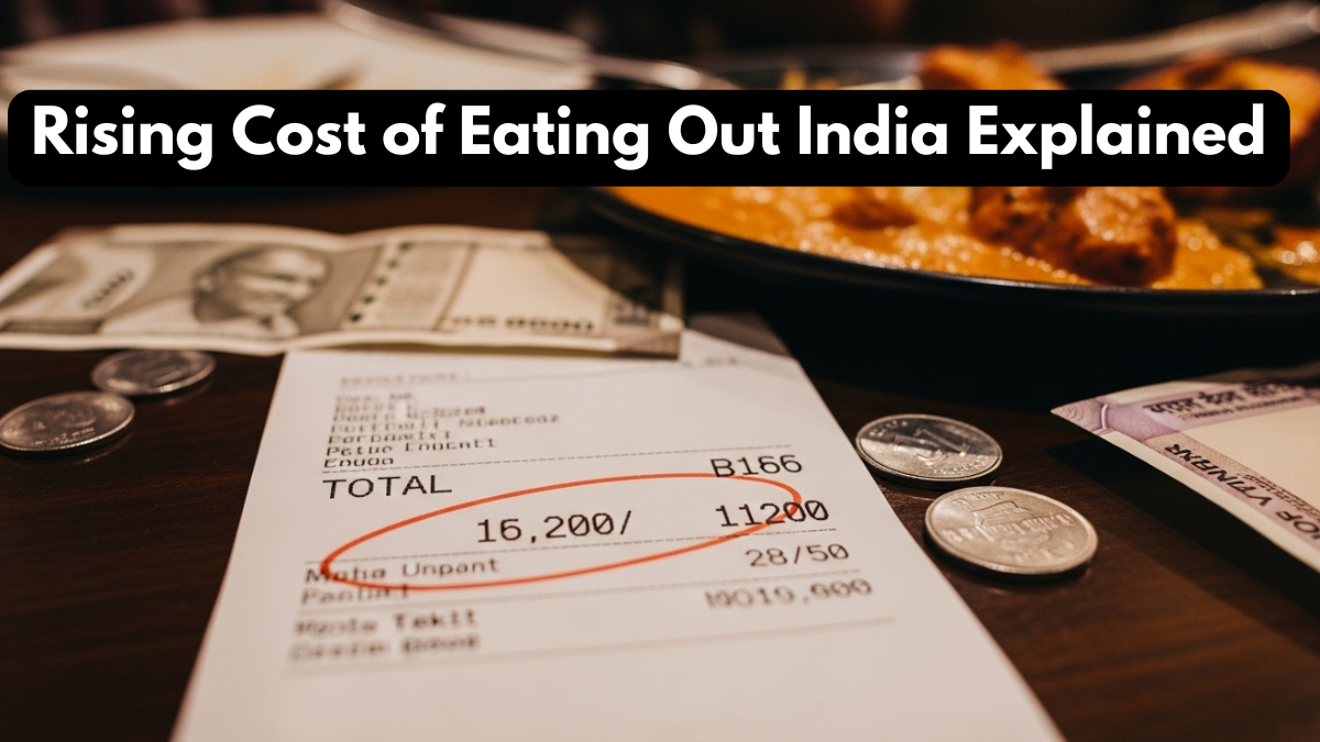 Rising Cost of Eating Out India Explained