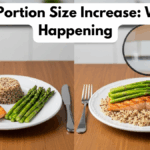 Food Portion Size Increase: What’s Happening