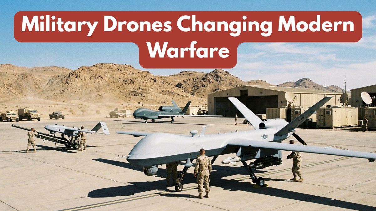 Military Drones Changing Modern Warfare